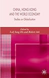 China, Hong Kong and the World Economy: Studies on Globalization China, Hong Kong and the World Economy: Studies on Globalization