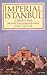 Imperial Istanbul: A Traveler's Guide