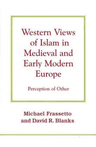Western Views of Islam in Medieval and Early Modern Europe: Perception of Other (Hardcover)