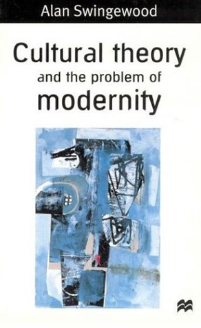 Cultural Theory and the Problem of Modernity