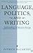 Language, Politics and Writ...