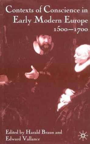 Contexts of Conscience in Early Modern Europe 1500 - 1700