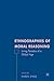 Ethnographies of Moral Reasoning: Living Paradoxes of a Global Age