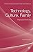 Technology, Culture, Family: Influences on Home Life (Palgrave Macmillan Studies in Family and Intimate Life)
