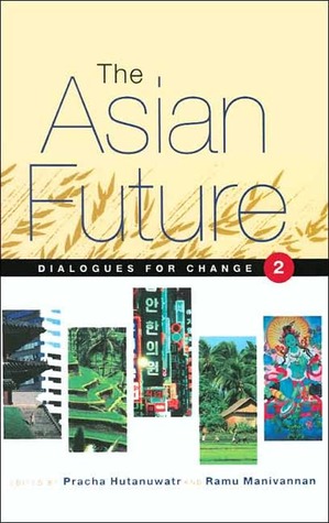 The Asian Future: Dialogues for Change (Volume I)