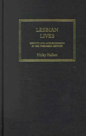 Lesbian Lives: Identity and Auto/biography in the Twentieth Century