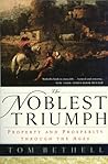 The Noblest Triumph: Property and Prosperity Through the Ages