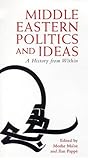 Middle Eastern Politics and Ideas: A History from Within