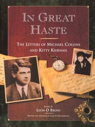 In Great Haste: The Letters of Michael Collins and Kitty Kiernan