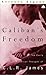 Caliban's Freedom
