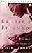 Caliban's Freedom by Anthony Bogues