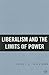 Liberalism and the Limits of Power