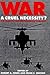 War: A Cruel Necessity?: The Bases of Institutionalized Violence