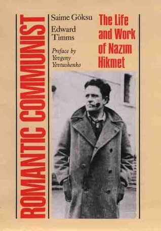 Romantic Communist: The Life and Work of Nazm Hikmet (Hardcover)