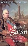 Admiral Satan: The Life & Campaigns of Suffren