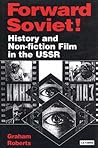 Forward Soviet!: History and Non-fiction Film in the USSR (KINO - The Russian and Soviet Cinema)