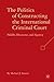 The Politics of Constructing the International Criminal Court: NGOs, Discourse, and Agency