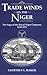 Trade Winds on the Niger: S...