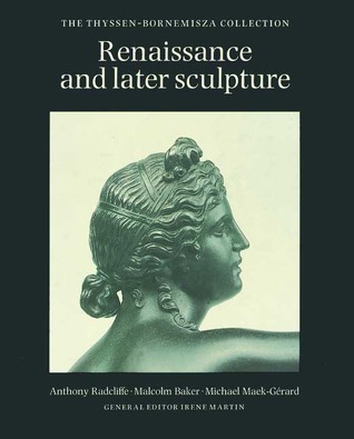 Renaissance and Later Sculpture: The Thyssen-Bornemisza Collection (Hardcover)