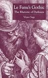 Le Fanu's Gothic: The Rhetoric of Darkness Le Fanu's Gothic: The Rhetoric of Darkness
