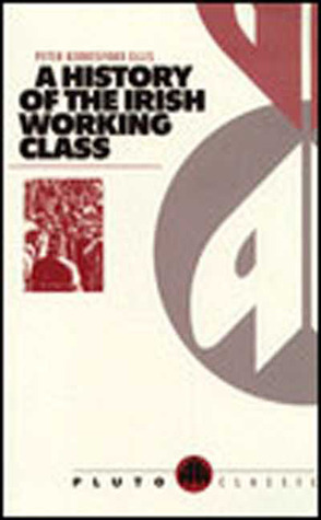 A History of the Irish Working Class: (With a new Preface)
