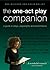 The One-Act Play Companion: A Guide to plays, playwrights and performance