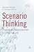 Scenario Thinking: Practical Approaches to the Future