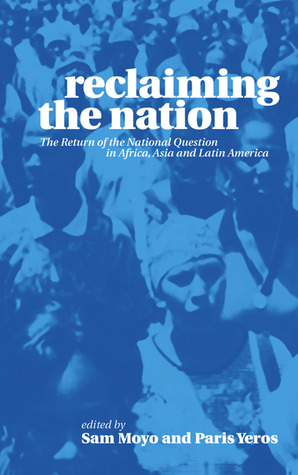 Reclaiming the Nation: The Return of the National Question in Africa, Asia and Latin America (Paperback)