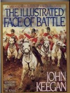 The Illustrated Face of Battle: A Study of Agincourt, Waterloo and the Somme