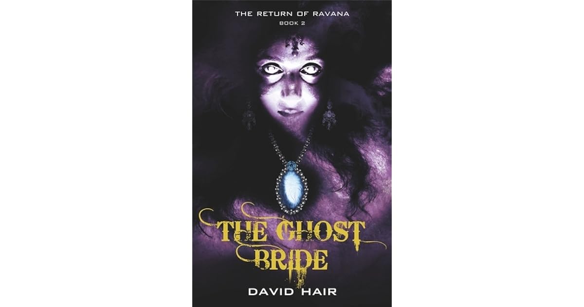 The Ghost Bride The Return Of Ravana 2 By David Hair