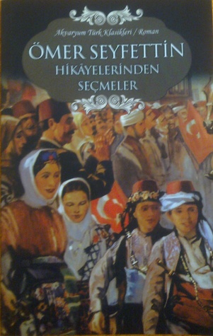 Ömer Seyfettin Hikayelerinden Seçmeler (Paperback)