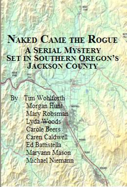 Naked Came the Rogue: A Serial Mystery Set in Southern Oregon's Jackson County