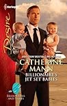 Billionaire's Jet Set Babies by Catherine Mann
