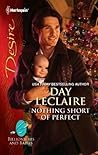 Nothing Short of Perfect by Day Leclaire Nothing Short of Perfect by Day Leclaire