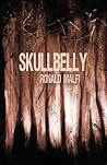 Skullbelly by Ronald Malfi