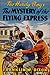 The Mystery of the Flying Express by Franklin W. Dixon The Mystery of the Flying Express by Franklin W. Dixon