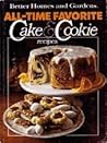 All-Time Favorite Cake and Cookie Recipes (Better Homes & Gardens)