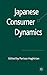 Japanese Consumer Dynamics by Parissa Haghirian