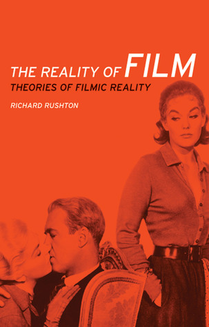 The reality of film: Theories of filmic reality (Hardcover)