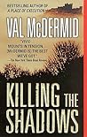 Killing the Shadows by Val McDermid