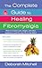 The Complete Guide to Healing Fibromyalgia