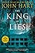 The King of Lies by John  Hart