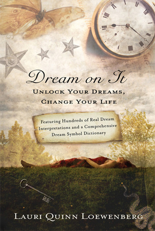 Dream on It: Unlock Your Dreams, Change Your Life (Kindle Edition)