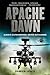Apache Dawn: Always Outnumbered, Never Outgunned