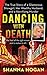 Dancing with Death: The Tru...