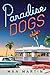 Paradise Dogs: A Novel