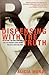 Dispensing with the Truth: The Victims, the Drug Companies, and the Dramatic Story Behind the Battle over Fen-Phen