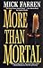 More Than Mortal