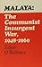 Malaya: The Communist Insur...