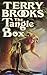 The Tangle Box by Terry. Brooks The Tangle Box by Terry. Brooks